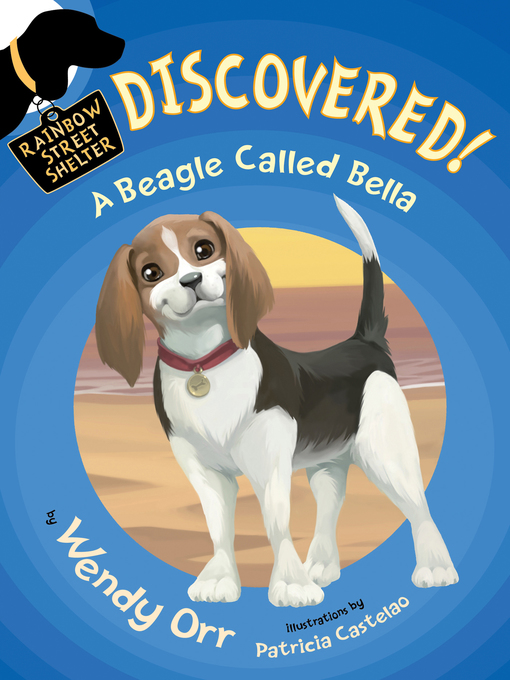 Title details for DISCOVERED! a Beagle Called Bella by Wendy Orr - Wait list